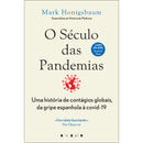 O Século das Pandemias de Mark Honigsbaum - Uma História de Contágios Globais, da Gripe Espanhola à Covid-19