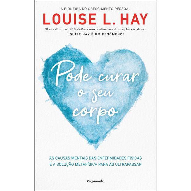 Pode Curar o seu Corpo de Louise L. Hay de Louise L. Hay