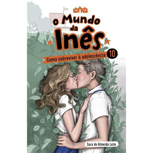 O Mundo da Inês - Como Sobreviver à Adolescência  de Sara de Almeida Leite   Livro 10