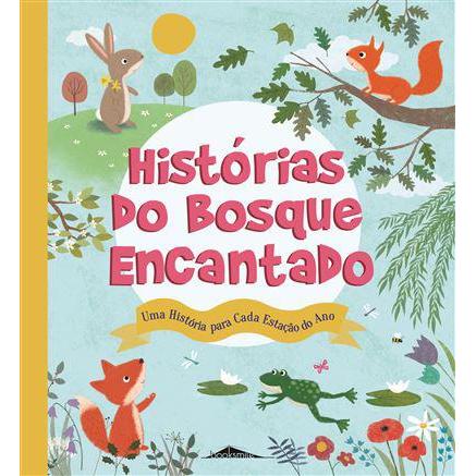 Histórias do Bosque Encantado de Anita Loughrey - Uma História para Cada Estação do Ano