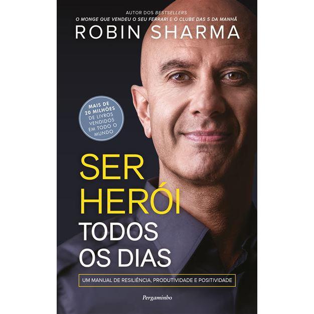 Ser Herói Todos os Dias de Robin Sharma