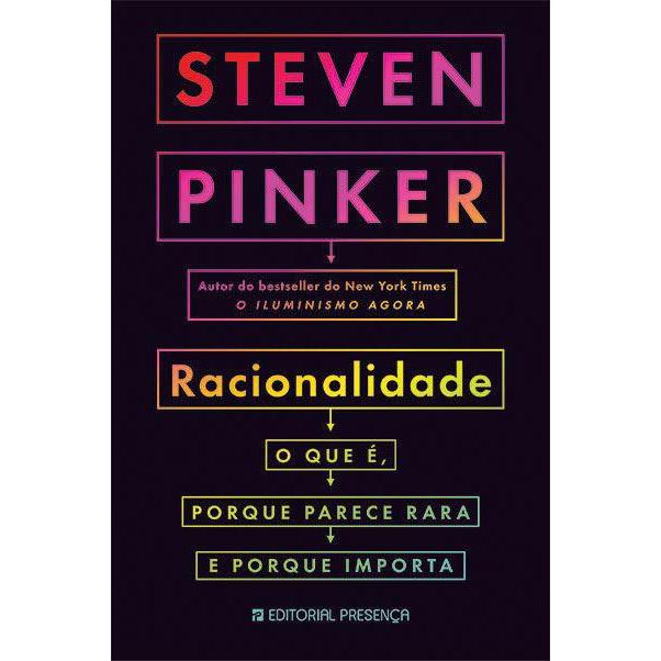 Racionalidade de Steven Pinker - O que É, Porque Parece Rara e Porque Importa