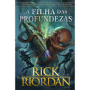 A Filha das Profundezas de Rick Riordan - Heróis Épicos - Aventuras Lendárias
