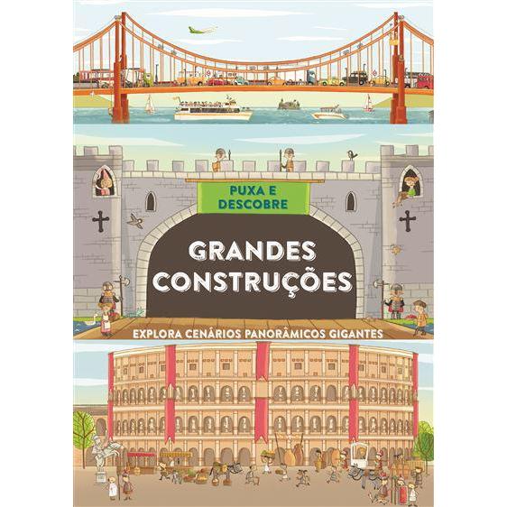 Puxa e Descobre - Grandes Construções de Philip Steele - Explora Cenários Panorâmicos Gigantes