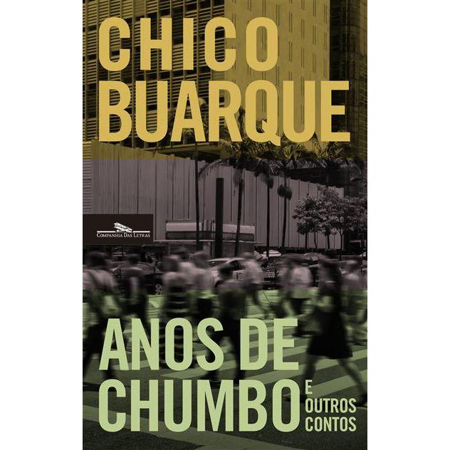 Anos de Chumbo e Outros Contos de Chico Buarque