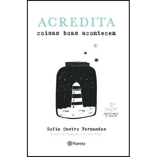 Acredita - Coisas Boas Acontecem de Sofia Castro Fernandes