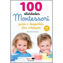 100 Atividades Montessori para o Despertar das Crianças de Ève Herrmann