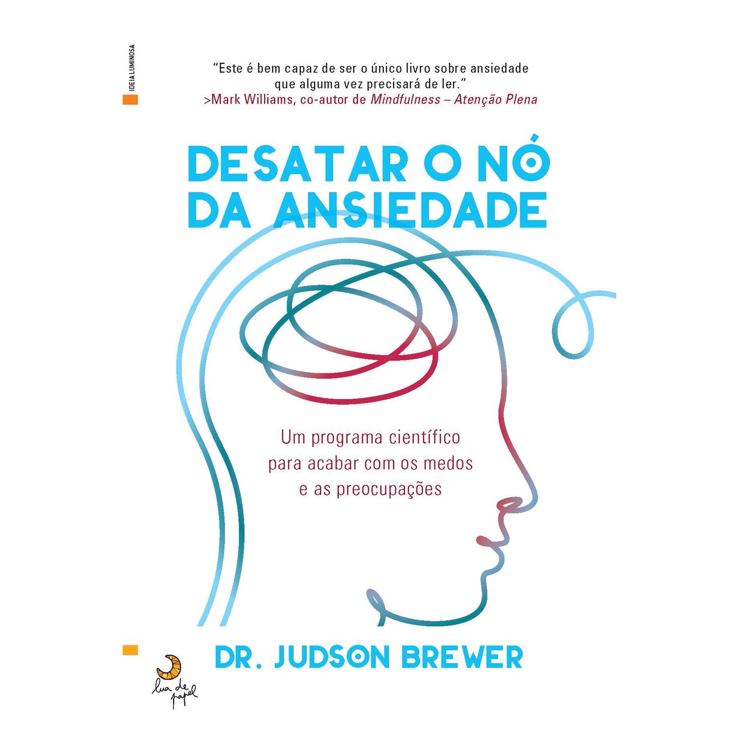 Desatar o Nó da Ansiedade de Dr. Judson Brewer