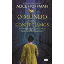 O Mundo que Conhecíamos de Alice Hoffman