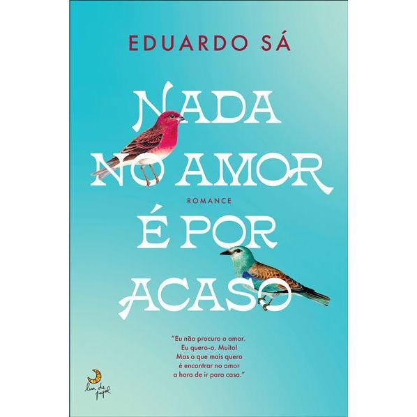 Nada no Amor é por Acaso de Eduardo Sá
