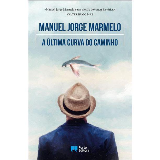 A Última Curva do Caminho de Manuel Jorge Marmelo