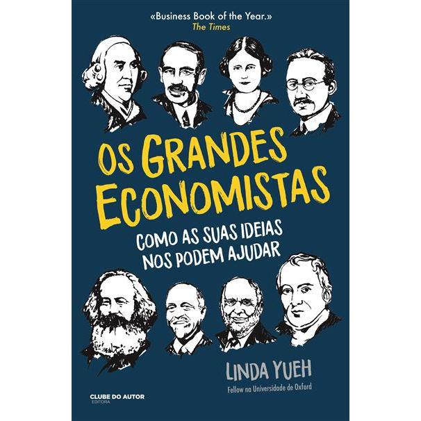 Os Grandes Economistas de Linda Yueh - Como as Suas Ideias nos Podem Ajudar