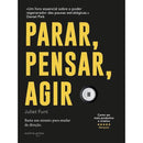 Parar, Pensar, Agir de Juliet Funt - Basta um Minuto para Mudar de Direção