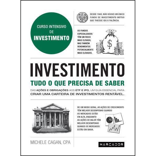 Investimento - Tudo o que Precisa de Saber  de Michele Cagan   Curso Intensivo de Investimento