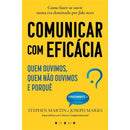 Comunicar com Eficácia de Stephen Martin e Joseph Marks - Quem Ouvimos, Quem Não Ouvimos e Porquê
