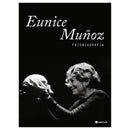 Fotobiografia De Eunice Muñoz de Org. Fátima Morais
