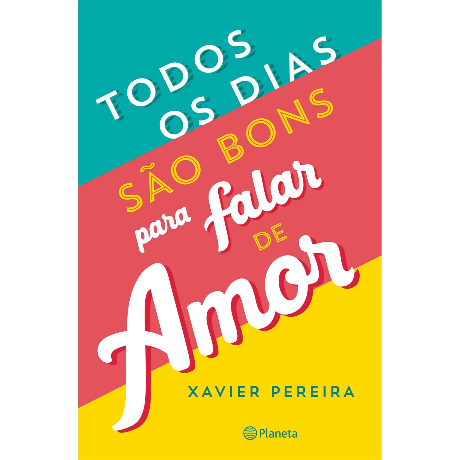Todos os Dias são Bons para Falar de Amor de Xavier Pereira