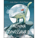 A Menina e o Dinossauro de Hollie Hughes e Sarah Massini