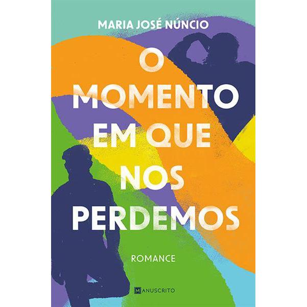 O Momento em que nos Perdemos de Maria José Núncio