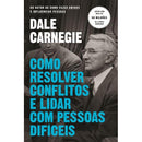 Como Resolver Conflitos e Lidar com Pessoas Difíceis de Dale Carnegie