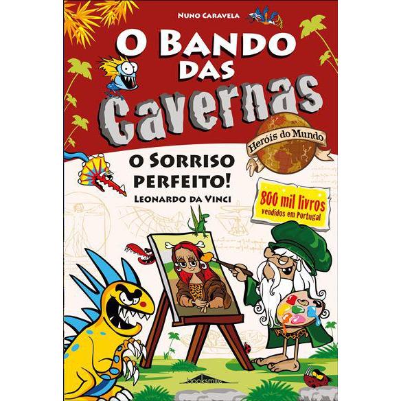 O Bando das Cavernas Heróis do Mundo 9  de Nuno Caravela   O Sorriso Perfeito! Leonardo da Vinci