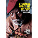 O Fenómeno Marcelino da Mata de Nuno Gonçalo Poças - O Herói, o Vilão e a História