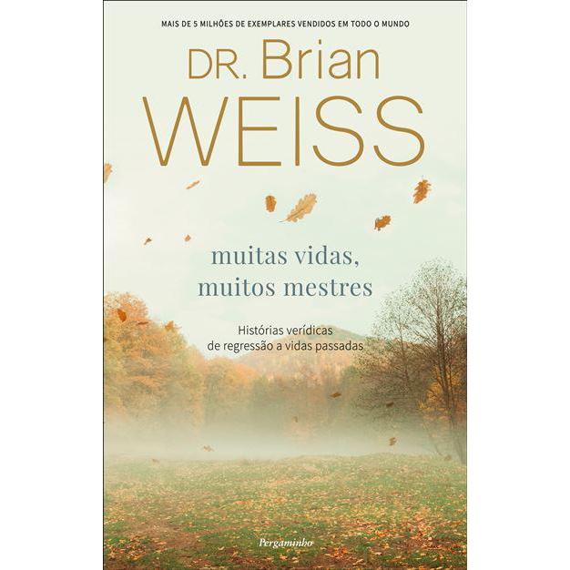 Muitas Vidas, Muitos Mestres de Dr. Brian Weiss
