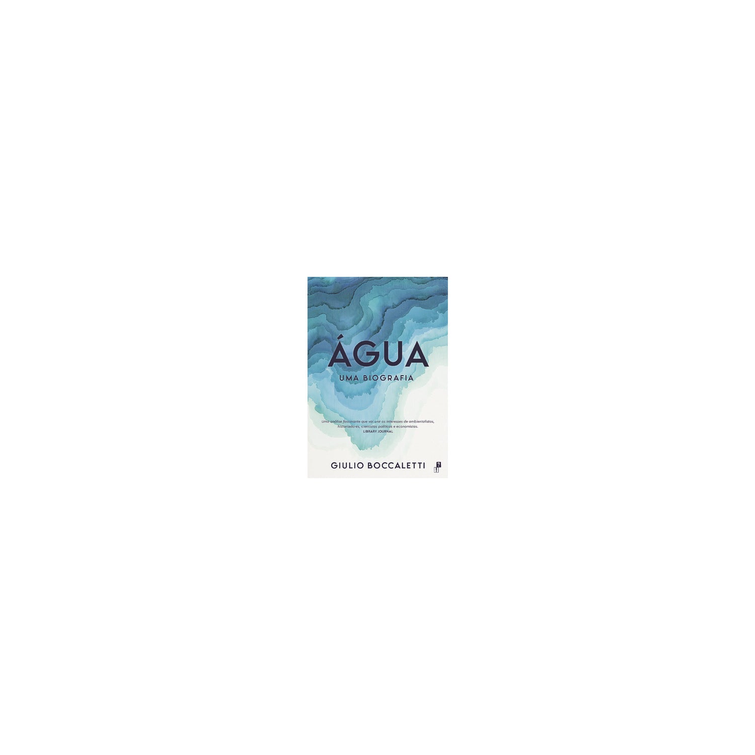 Água: Uma Biografia de Giulio Boccaletti