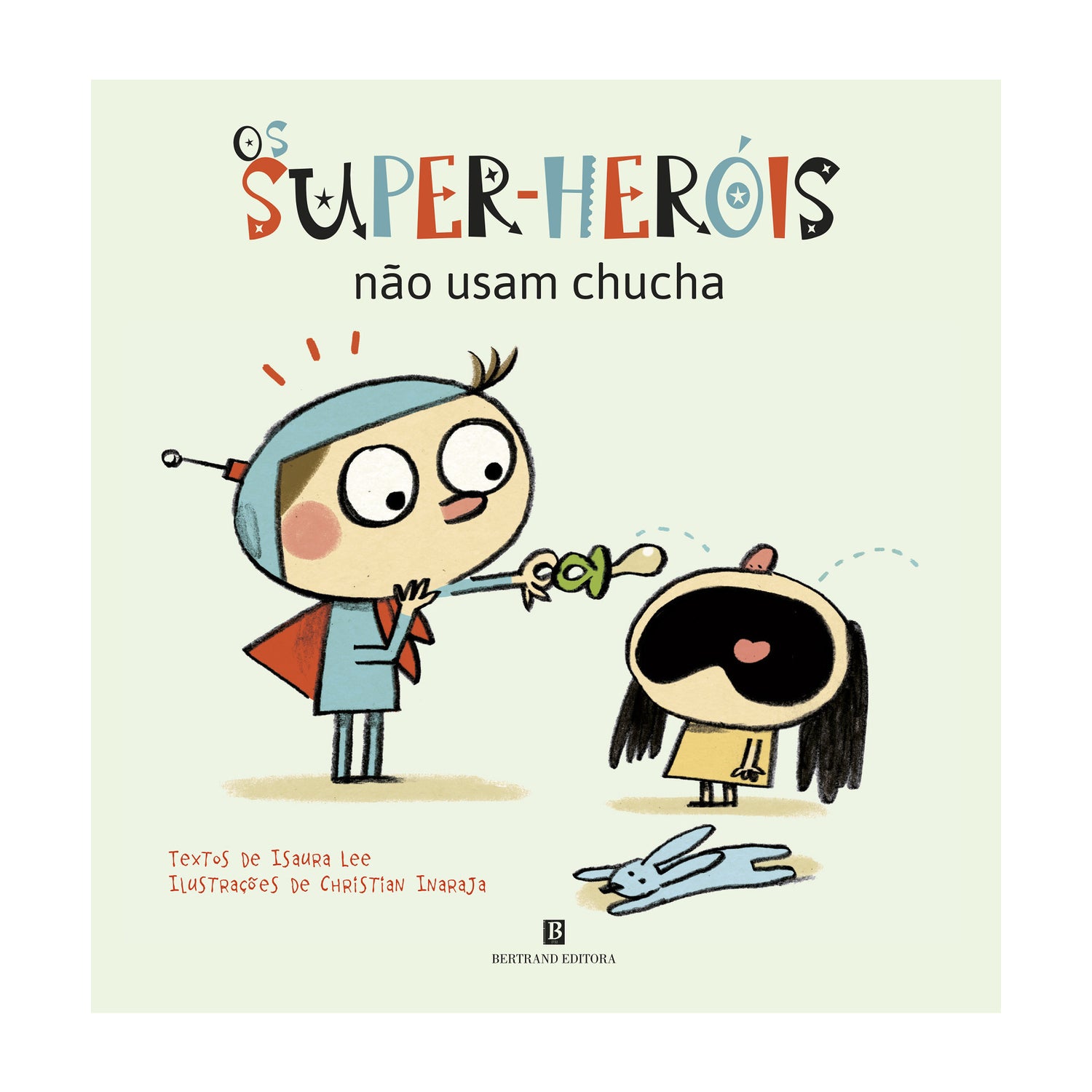 Os Super-Heróis Não Usam Chucha de Isaura Lee; Christian Inaraja