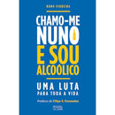 Chamo-me Nuno e Sou Alcoólico de Nuno Ferreira