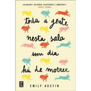 Toda a Gente Nesta Sala um Dia Há de Morrer de Emily Austin