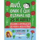 Avó, Onde é que Estavas no 25 de Abril? de Ana Markl