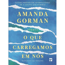 O que Carregamos em Nós de Amanda Gorman