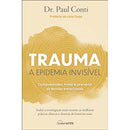 Trauma - A Epidemia Invisível de Paul Conti