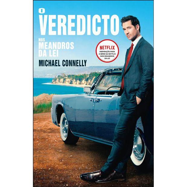 O Veredicto de Michael Connelly - Nos Meandros da Lei