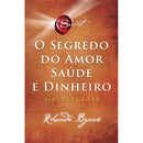 O Segredo do Amor, Saúde e Dinheiro de Rhonda Byrne - Masterclass