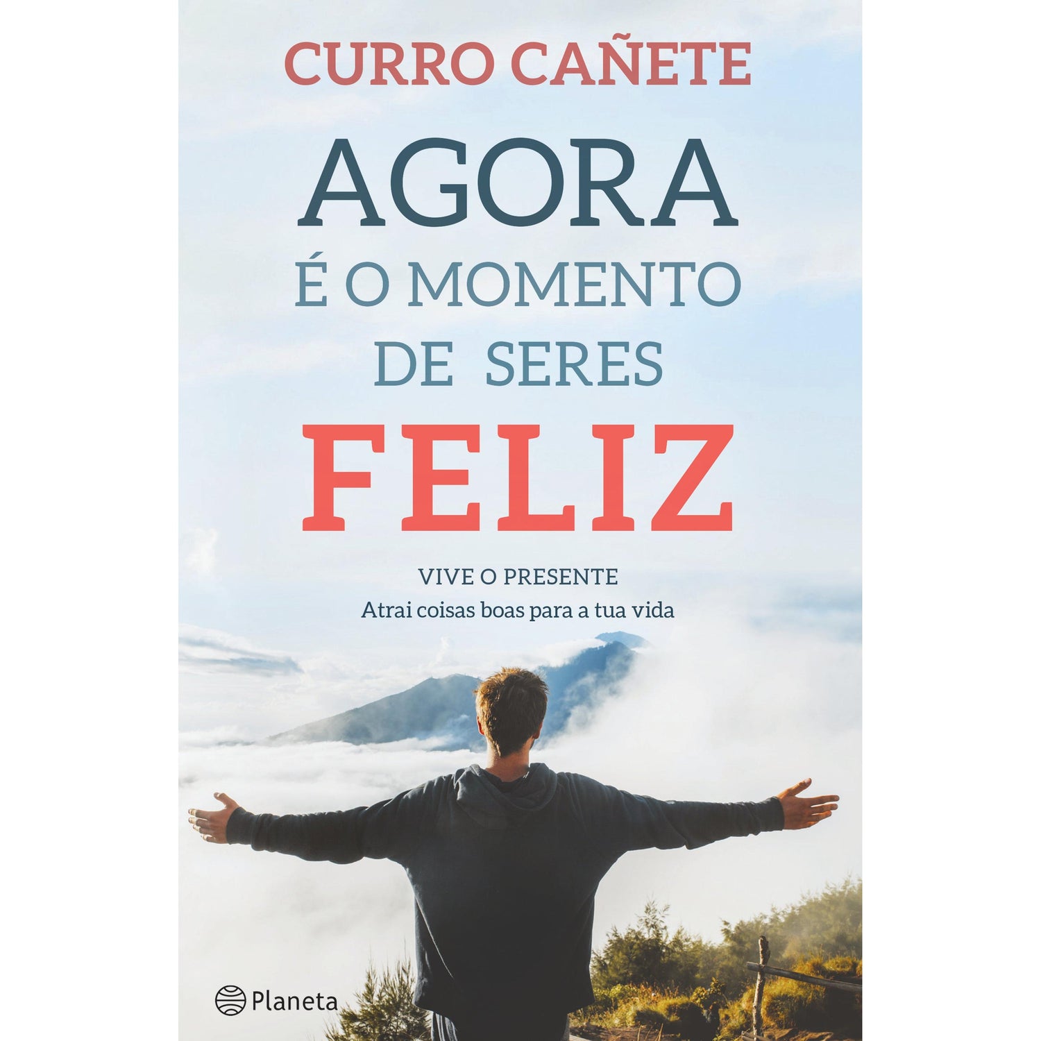Agora é o Momento de Seres Feliz de Curro Cañete