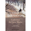 Cadernos da Casa Morta de Fiódor Dostoiévski
