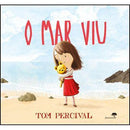 O Mar Viu de Tom Percival