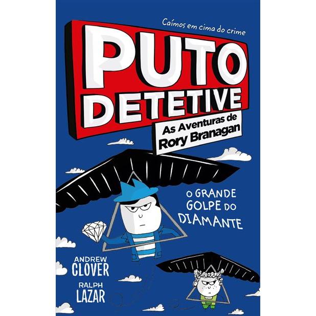 Puto Detetive: as Aventuras de Rory Branagan - o Grande Golpe do Diamante de Andrew Clover e Ralph Lazar