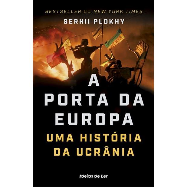 A Porta da Europa - uma História da Ucrânia de Serhii Plokhy