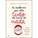 As Mulheres que Dão Tudo em Troca de Nada de Mariela Michelena