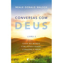 Conversas com Deus - Livro 2 de Neale Donald Walsch