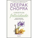 A Receita da Felicidade de Deepak Chopra
