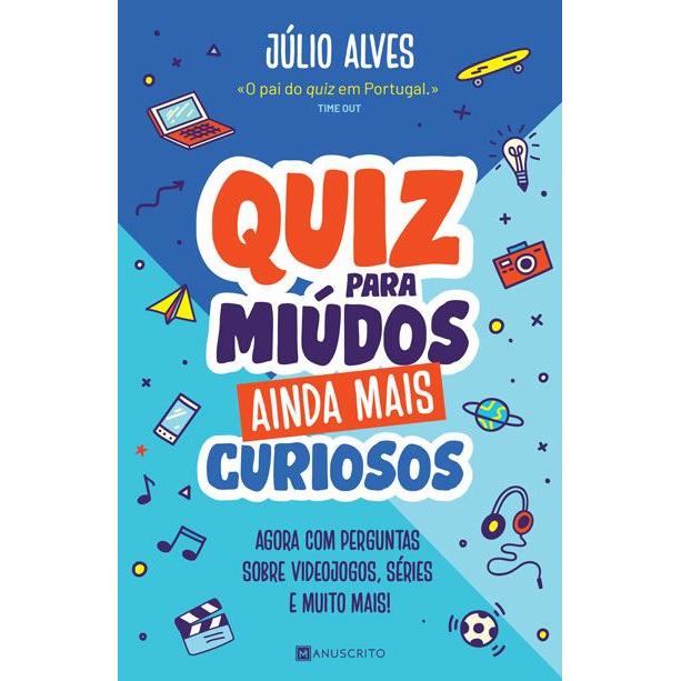 Quiz para Miúdos Ainda Mais Curiosos de Júlio Alves - Agora com Perguntas Sobre Videojogos, Séries e Muito Mais!