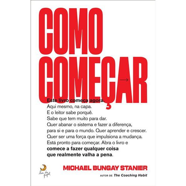 Como Começar de Michael Bungay Stanier