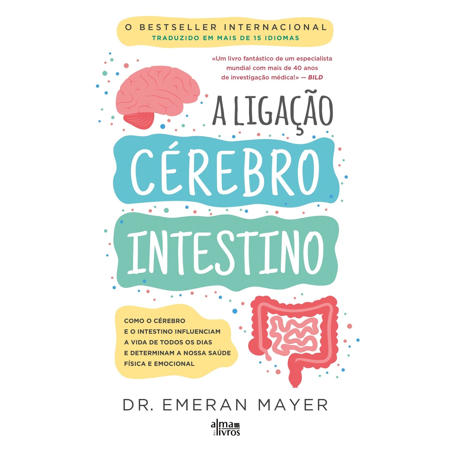A Ligação Cérebro-Intestino de Emeran Mayer