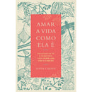 Amar A Vida Como Ela É de Sofia Caessa