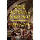 Breve História da Democracia de John Keane