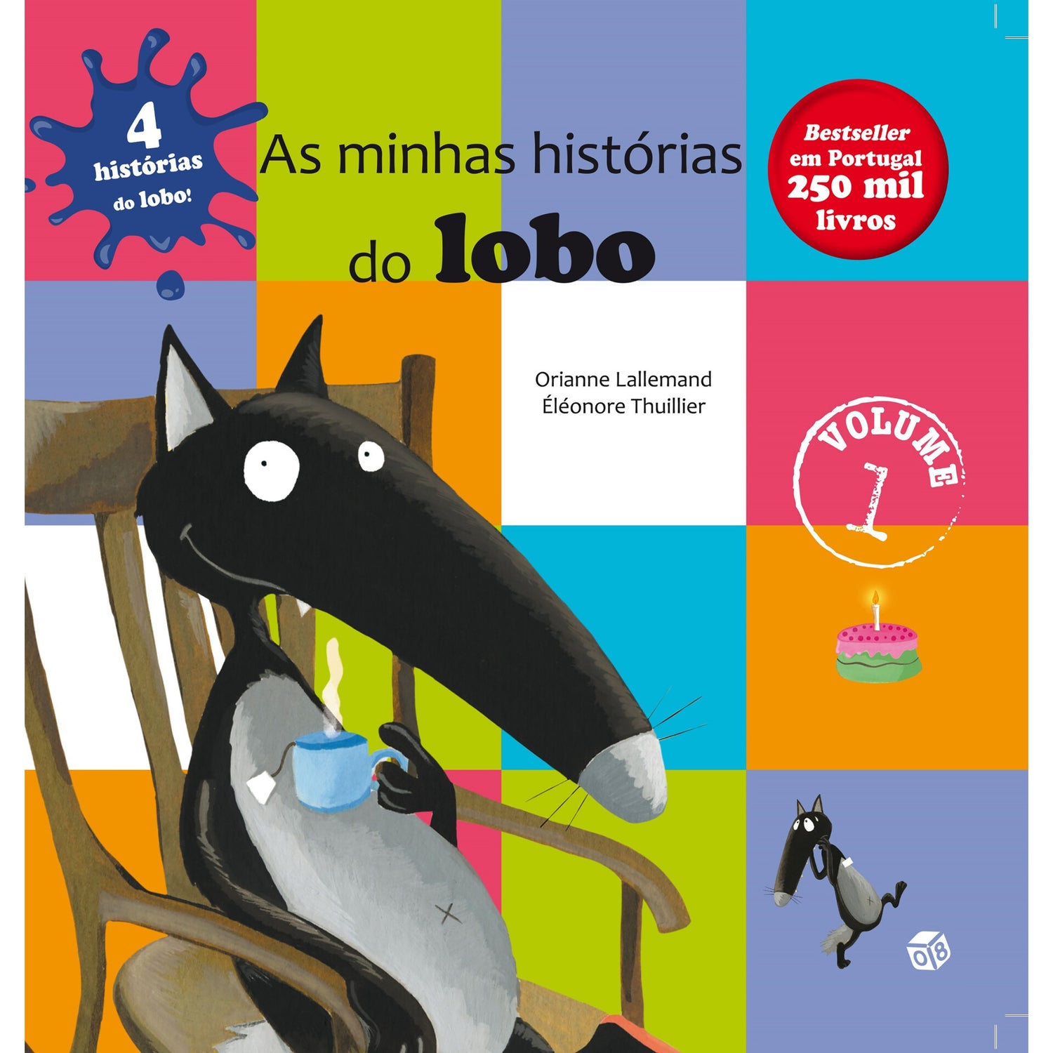 O Lobo Que:As Minhas Histórias Do Lobo-Voume 1:Coletâneas de Orianne Lallemand